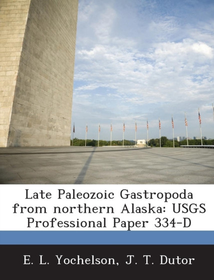 Late Paleozoic Gastropoda from Northern Alaska : Usgs Professional Paper 334-D