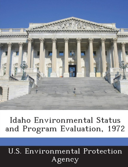 Idaho Environmental Status and Program Evaluation, 1972