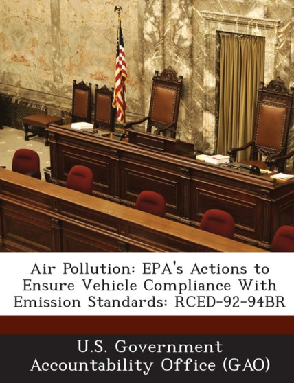 Air Pollution : EPA's Actions to Ensure Vehicle Compliance with Emission Standards: Rced-92-94br