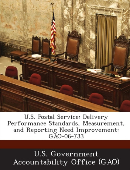U.S. Postal Service : Delivery Performance Standards, Measurement, and Reporting Need Improvement: Gao-06-733