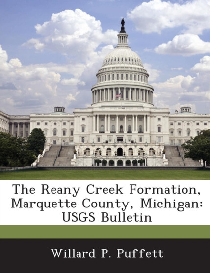 The Reany Creek Formation, Marquette County, Michigan : Usgs Bulletin