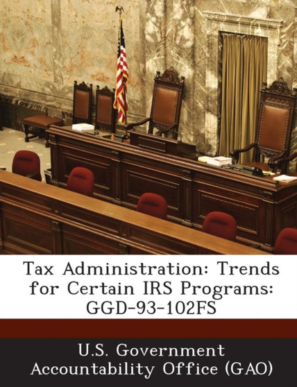 Tax Administration : Trends for Certain IRS Programs: Ggd-93-102fs
