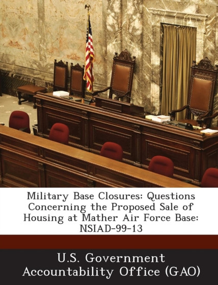 Military Base Closures : Questions Concerning the Proposed Sale of Housing at Mather Air Force Base: Nsiad-99-13