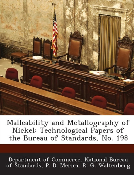 Malleability and Metallography of Nickel : Technological Papers of the Bureau of Standards, No. 198