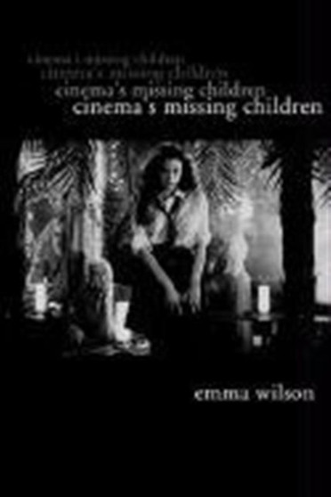 Cinema's Missing Children by Emma Wilson - Paperback