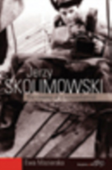 Jerzy Skolimowski : The Cinema of a Nonconformist by Ewa Mazierska - Hardback