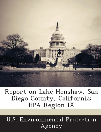 Report on Lake Henshaw, San Diego County, California : EPA Region IX