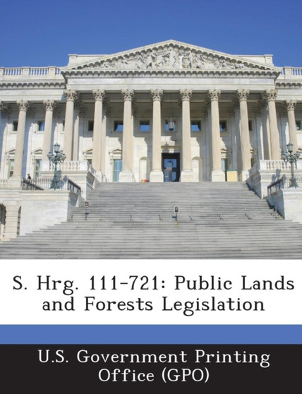 S. Hrg. 111-721 : Public Lands and Forests Legislation