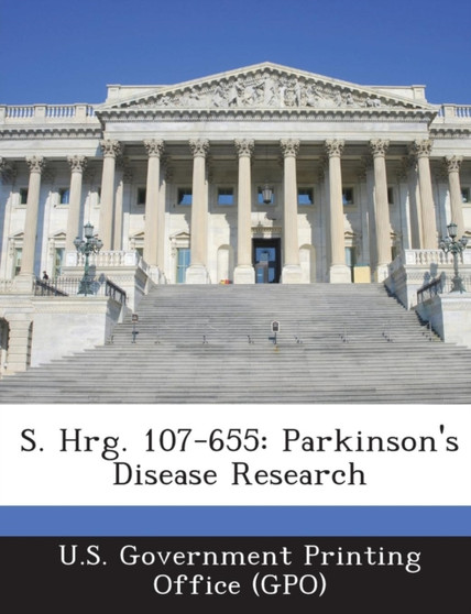 S. Hrg. 107-655 : Parkinson's Disease Research