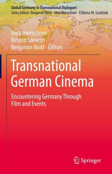 Transnational German Cinema : Encountering Germany Through Film and Events by Irina Herrschner - Hardback
