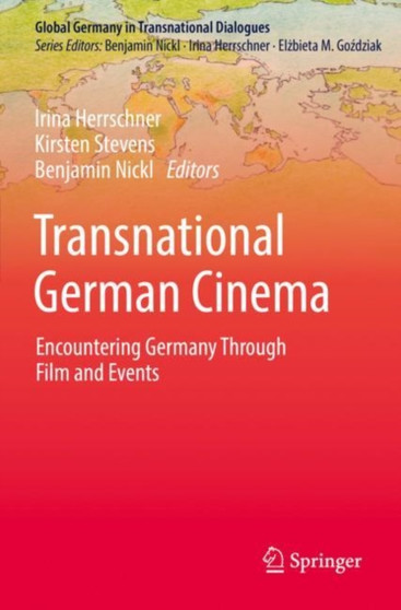 Transnational German Cinema : Encountering Germany Through Film and Events by Irina Herrschner - Paperback