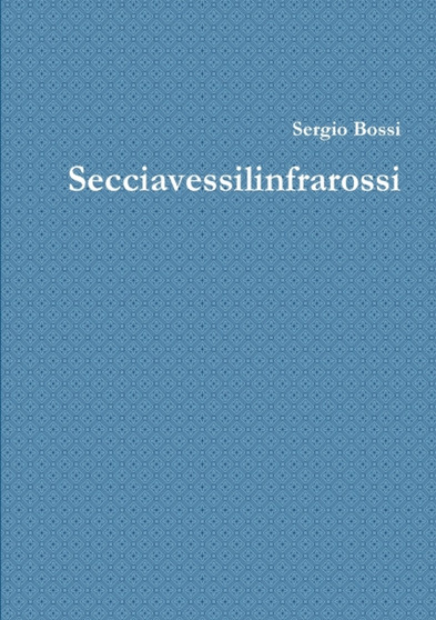 "Secciavessilinfrarossi" by Sergio Bossi - Paperback