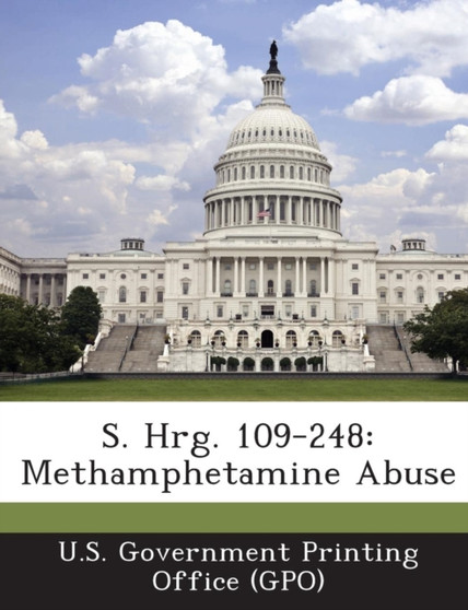 S. Hrg. 109-248 : Methamphetamine Abuse