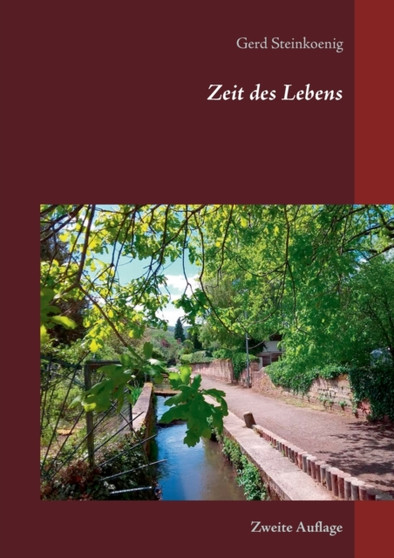 Zeit des Lebens : Zweite Auflage by Gerd Steinkoenig - Paperback
