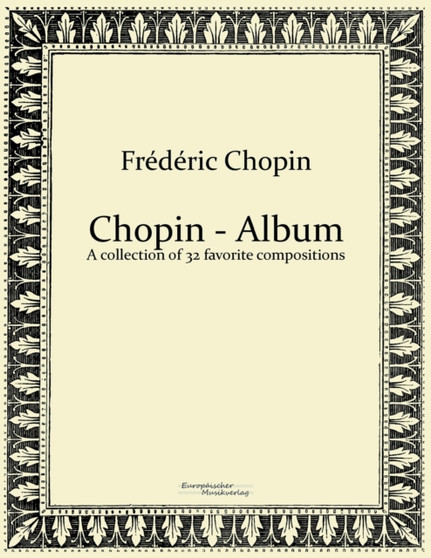 Chopin - Album : A collection of 32 favorite compositions by Frederic Chopin - Paperback