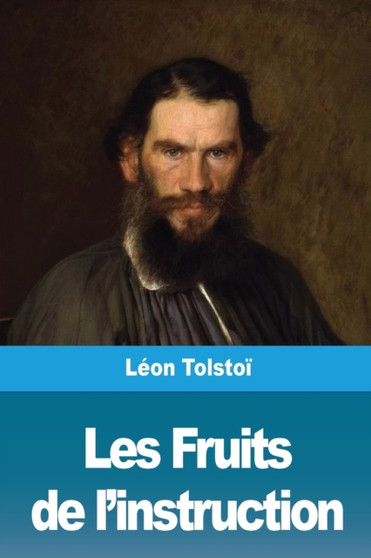 Les Fruits de l'instruction by Leon Tolstoi - Paperback