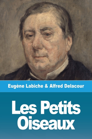 Les Petits Oiseaux by Eugene Labiche - Paperback