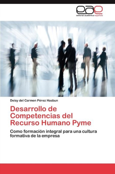 Desarrollo de Competencias del Recurso Humano Pyme by Perez Hasbun Deisy del Carmen - Paperback