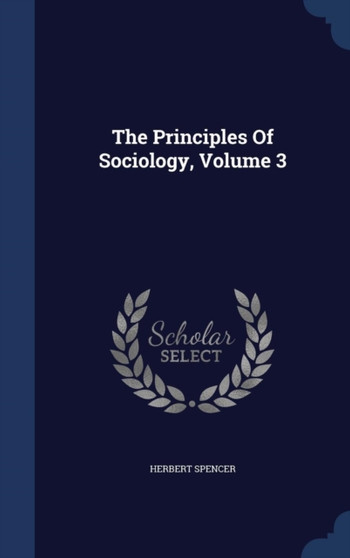The Principles Of Sociology, Volume 3
