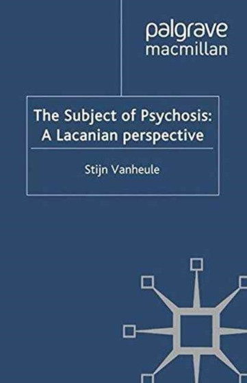 The Subject of Psychosis: A Lacanian Perspective