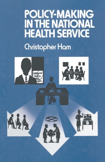 Policy-Making in the National Health Service : A Case Study of the Leeds Regional Hospital Board