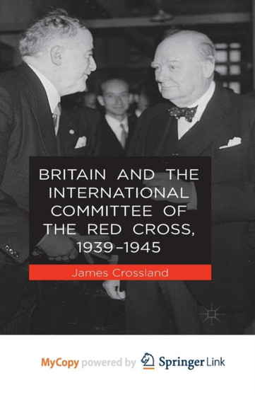 Britain and the International Committee of the Red Cross, 1939-1945