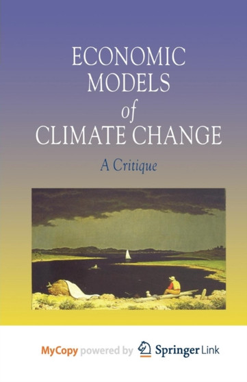 Economic Models of Climate Change : A Critique