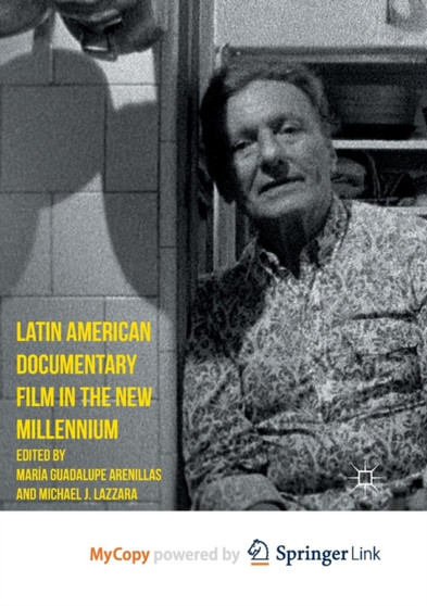 Latin American Documentary Film in the New Millennium