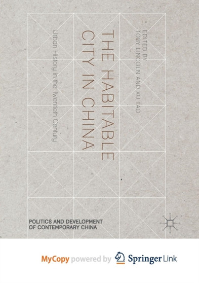 The Habitable City in China : Urban History in the Twentieth Century