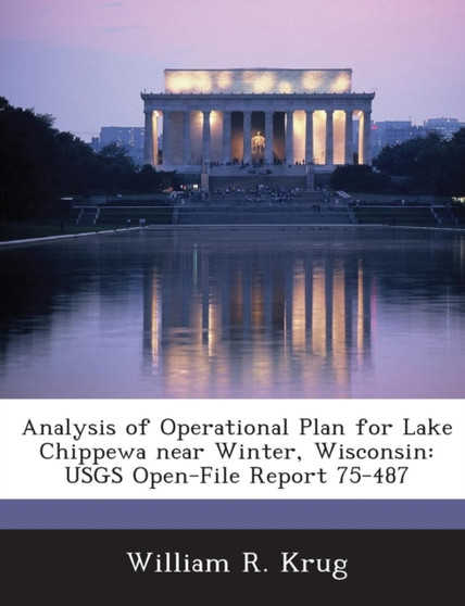 Analysis of Operational Plan for Lake Chippewa Near Winter, Wisconsin : Usgs Open-File Report 75-487