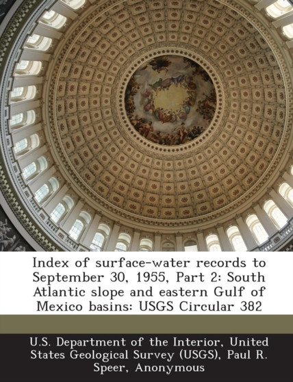 Index of Surface-Water Records to September 30, 1955, Part 2 : South Atlantic Slope and Eastern Gulf of Mexico Basins: Usgs Circular 382