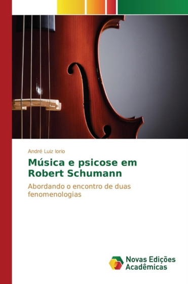 Musica e psicose em Robert Schumann by Iorio Andre Luiz - Paperback