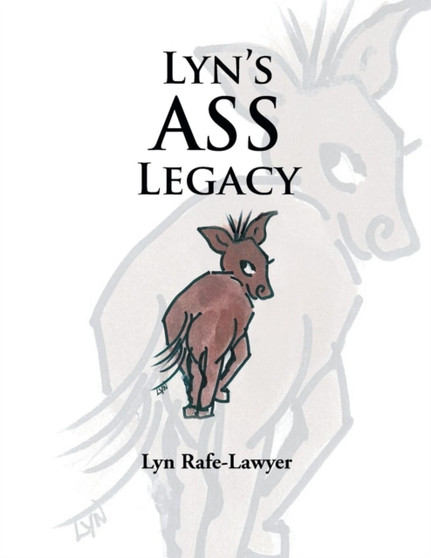 Lyn's Ass Legacy by Lyn Rafe-Lawyer - Paperback
