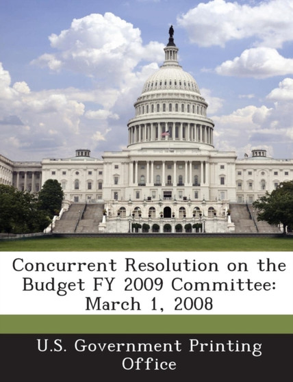 Concurrent Resolution on the Budget Fy 2009 Committee : March 1, 2008