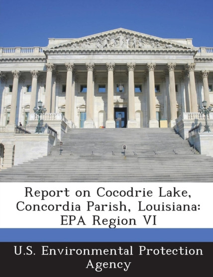 Report on Cocodrie Lake, Concordia Parish, Louisiana : EPA Region VI