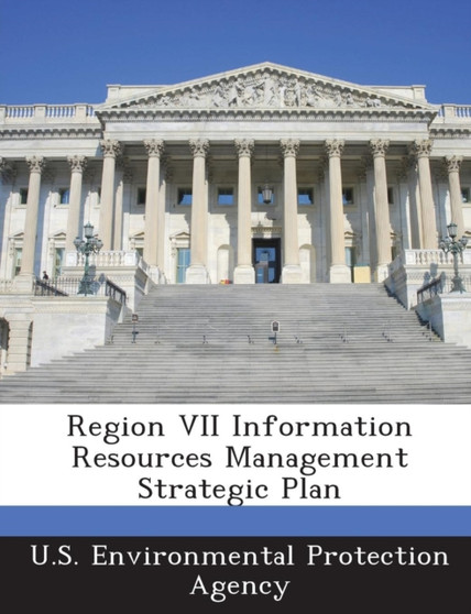 Region VII Information Resources Management Strategic Plan