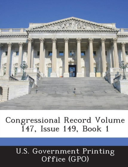 Congressional Record Volume 147, Issue 149, Book 1