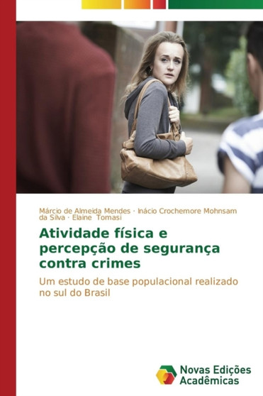 Atividade fisica e percepcao de seguranca contra crimes by de Almeida Mendes Marcio - Paperback