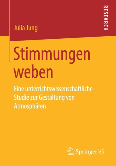 Stimmungen weben : Eine unterrichtswissenschaftliche Studie zur Gestaltung von Atmospharen by Julia Jung - Paperback