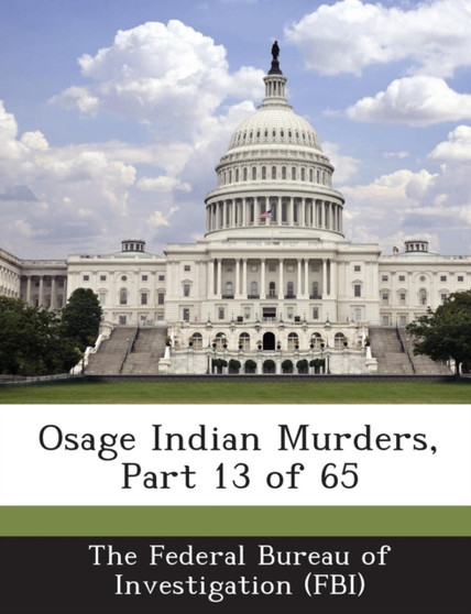 Osage Indian Murders, Part 13 of 65