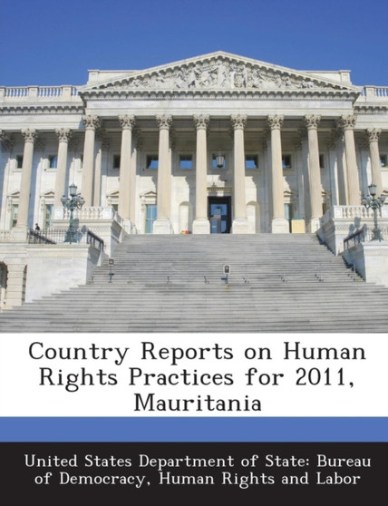 Country Reports on Human Rights Practices for 2011, Mauritania