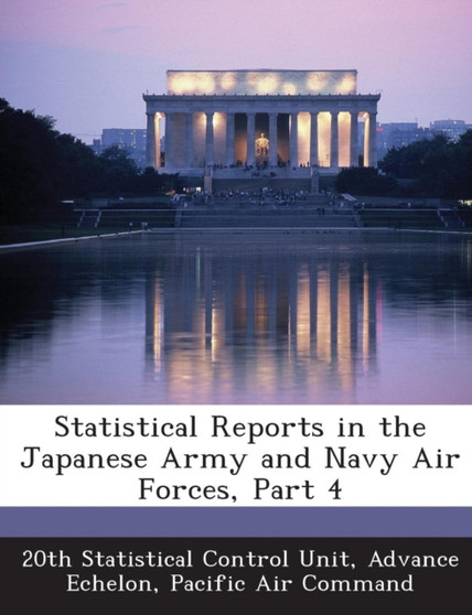 Statistical Reports in the Japanese Army and Navy Air Forces, Part 4