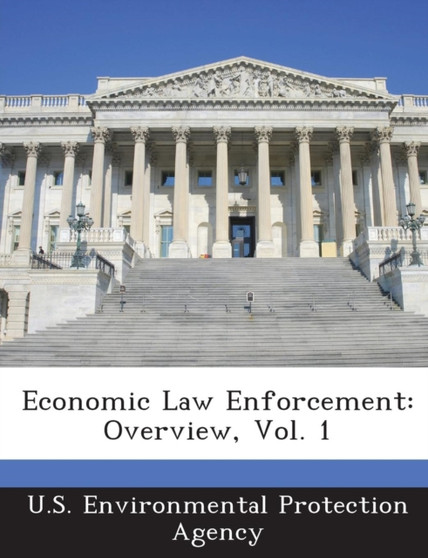 Economic Law Enforcement : Overview, Vol. 1