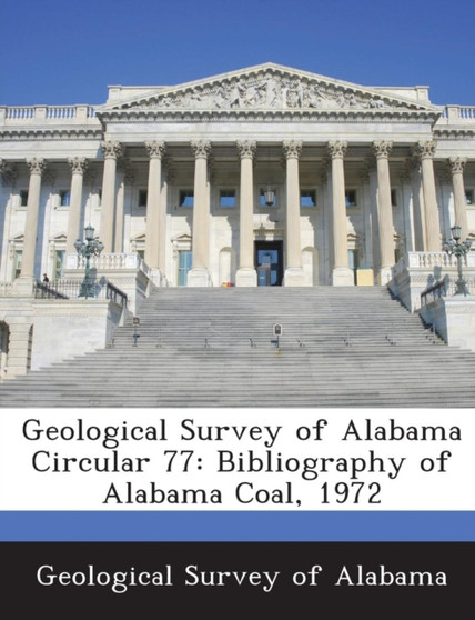 Geological Survey of Alabama Circular 77 : Bibliography of Alabama Coal, 1972