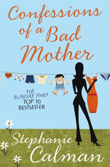 Confessions of a Bad Mother by Stephanie Calman - Paperback
