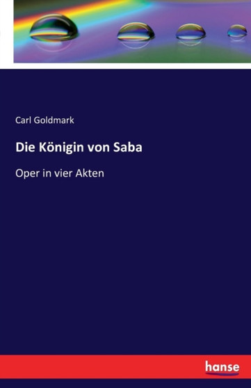 Die Koenigin von Saba : Oper in vier Akten by Carl Goldmark - Paperback