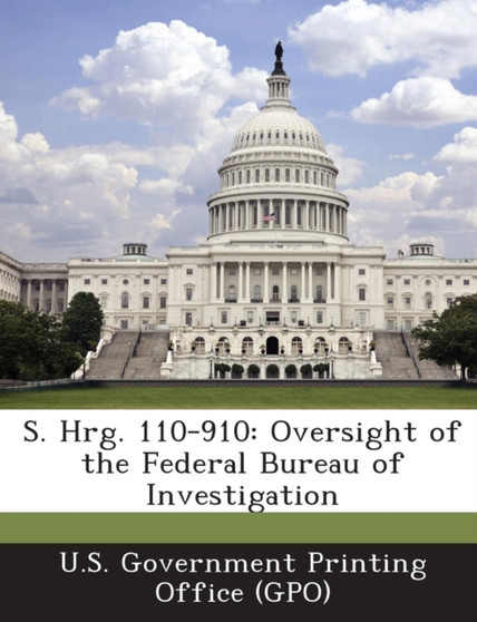 S. Hrg. 110-910 : Oversight of the Federal Bureau of Investigation