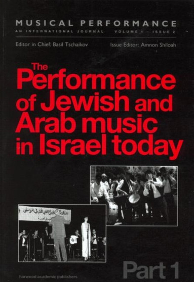 The Performance of Jewish and Arab Music in Israel Today : A special issue of the journal Musical Performance by Amnon Shiloah - Paperback