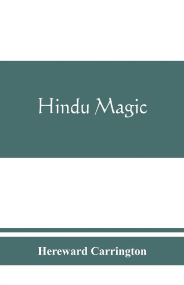 Hindu magic : an expose of the tricks of the yogis and fakirs of India by Hereward Carrington - Paperback