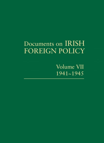 Documents on Irish Foreign Policy: v. 7: 1941-1945